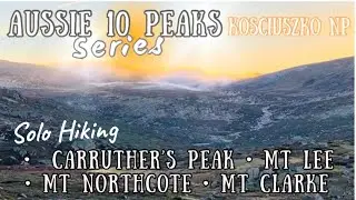 HIKE Aussie 10 Peaks | Carruthers Peak, Mt Lee, Northcote & Clarke | Kosciuszko NP, Australia