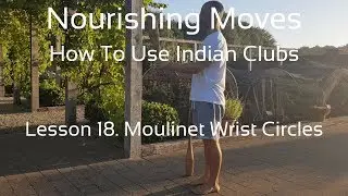 Indian Club Lesson #18 Moulinet Wrist Circles