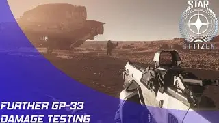 Star Citizen: Дальнейшие испытания гранатомёта ГП-33