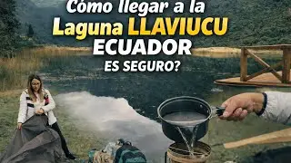 Cómo llegar a la Laguna Llaviucu, Ecuador | ¿Es seguro acampar?