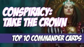 Conspiracy: Take the Crown -  Top 10 Commander Cards