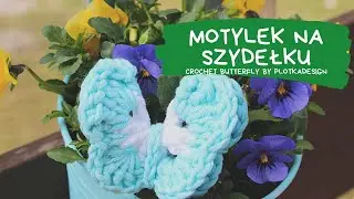 Motyl na szydełku. Crochet butterfly, easy tutorial.