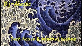 Tech house, deep & Minimal techno