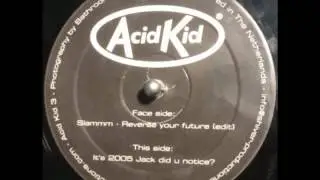 Acid Kid 3 - Slamm (Reverse Your Future)