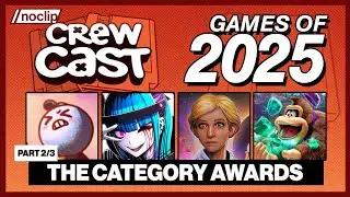 Noclip's 2025 GOTYs - Episode 2: The Category Awards (1/2) | Noclip Crewcast #262