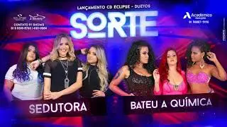 SEDUTORA E BATEU A QU&Iacute;MICA - SORTE - M&Uacute;SICA NOVA 2018