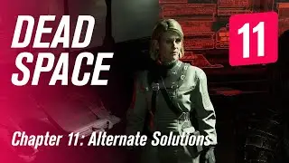 Прохождение Dead Space Remake &mdash; Chapter 11: Alternate Solutions #4K #PS5