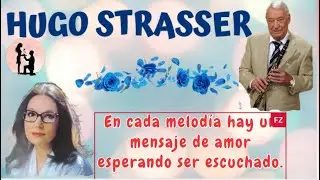 HUGO STRASSER, gran Orquesta, En cada melod&iacute;a hay un mensaje de amor esperando ser escuchado.