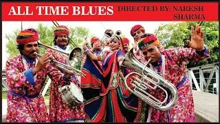 All Time Blues Directed By Naresh Sharma for PSBT.
