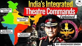 All India&rsquo;s Integrated Theatre Commands Explained | Major Defence Reforms | UPSC GS | StudyIQ IAS