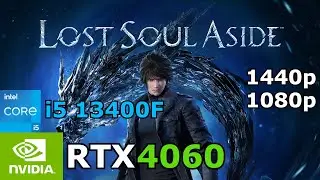 Lost Soul Aside | i5 13400F + RTX 4060 | 1080p/1440p/DLSS