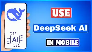 Как использовать DeepSeek на мобильном телефоне