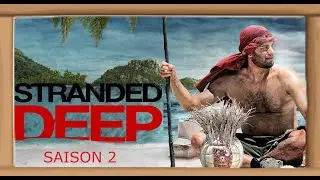 Stranded Deep Saison 2 [ P S 5 ]  REQUIN TIGRE au diner