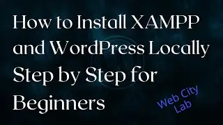 How to Install XAMPP and WordPress Locally Step by Step for Beginners