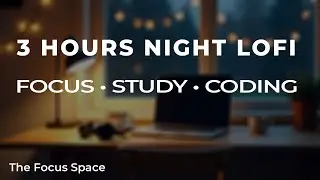 Quiet Night at the Desk &mdash; Deep Focus LoFi for Study, Coding & Productivity (3 Hours)