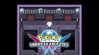 Let's Play Pokemon Unbreakable Ties Episode 24 Guessing Power