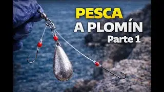 Pesca a plom&iacute;n desde costa | Montaje de aparejo b&aacute;sico (Parte 1)