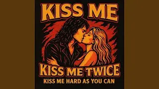 Kiss Me Hard