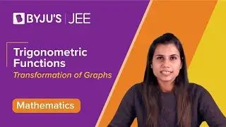 Applying Concepts: Transformation of Graphs | Trigonometric Functions | Class 11 | Maths