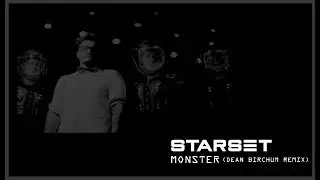 Starset - Monster (Dean Birchum Remix) (2017)
