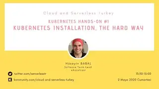 Kubernetes Hands-On #1: Kubernetes Installation, The Hard Way