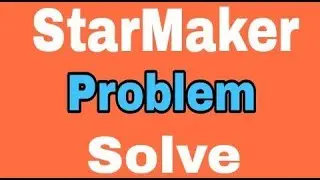 Fix StarMaker All Problem Solve || Fix Not Working Error