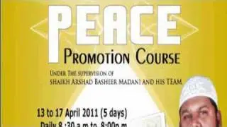PEACE PROMOTION COURSE - 2011 SHAIKH ARSHAD MADANI