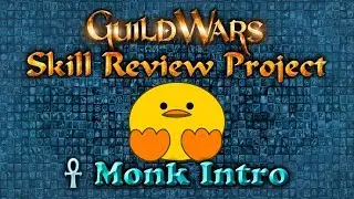 Guild Wars 1&mdash;Skill Review Project: Monk&mdash;Introduction