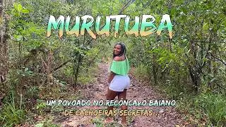 MURUTUBA e SACO - POVOADOS no RECÔNCAVO BAIANO com CACHOEIRAS SECRETAS PERTO de SALVADOR