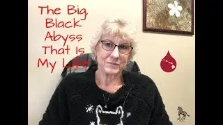 The Big, Black Abyss & A Plea to Donate Blood | Cancer Project #68