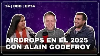 Airdrops en el 2025 con Alain Godefroy | DDB | EP74