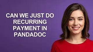 Can We Just Do Recurring Payment In Pandadoc - AshleyHowTo