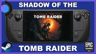 Steam Deck - Shadow of the Tomb Raider - 800p Low Settings - Steam & Epic Versions