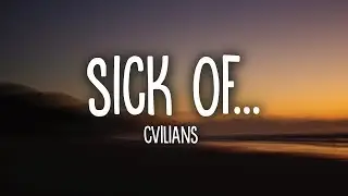 CVILIANS, Sibel - Sick of... (Lyrics)