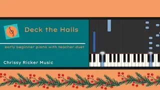 Deck the Halls (early beginner piano with teacher duet) - Traditional - Arr. Chrissy Ricker