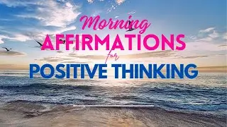 Attract Positivity, Luck, Abundance & Start Your Day With Positive Morning Affirmations Today | LOA