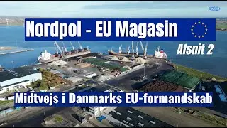 Nordpol - EU magasin afsnit 2 - Midtvejs i Danmarks EU formandskab