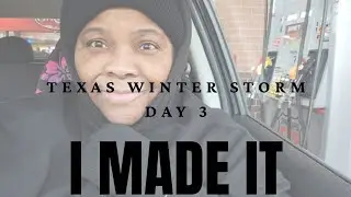 I MADE IT... Day 3  of Texas Winter Storm 
