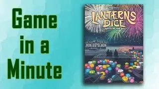 Game in a Minute:  Lanterns Dice: Lights in the Sky