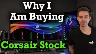 Why I Am Buying Corsair Stock