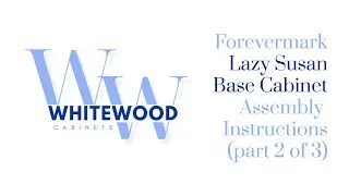 Whitewood Cabinets - Forevermark Lazy Susan Base Cabinet Assembly pt. 2