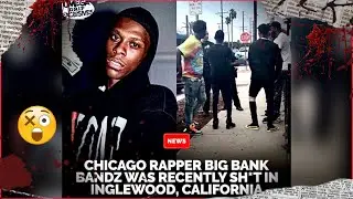 Chicago Rapper Big Bank Bandz Ambushed & Sh@t in Cali - Not far from Quando Rondo shooting location