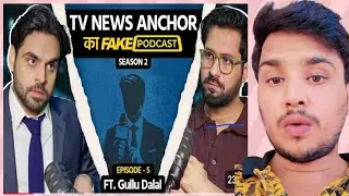 Fake Podcast | With TV News Anchor -Gullu Dalal |Reaction Akhil Raj 