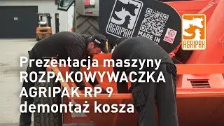Prezentacja maszyny ROZPAKOWYWACZKA AGRIPAK RP 9 demontaż kosza