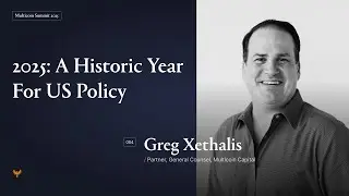 2025: A Historic Year For US Policy | Greg Xethalis | Multicoin Summit 2025