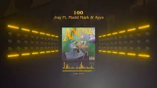 JRAY - 100 (feat. Madd Mark & Ayya) (Visualizer)