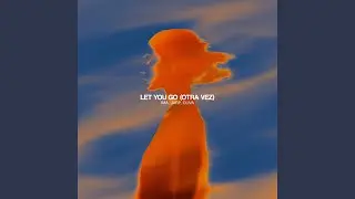 Let You Go (Otra Vez) (Preview)