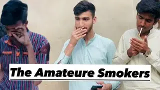 The Amateure Smokers | Fun Piece | FP