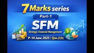 7 Marks Series |Part 1–SFM| Past Year Questions Solved in a Single Shot| Exam Oriented & Scoring