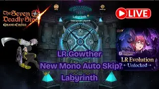 New Mono Auto Skip????, LR Gowther, Labyrinth Farm [7DS Grand Cross]